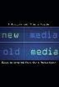 New media, old media : a history and theory reader
