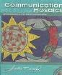 Communication mosaics : an introduction to the field of communication