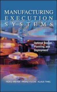 Manufacturing execution systems: optimal design, planning and deployment