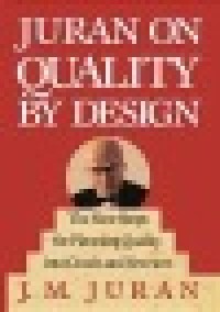 Image of Juran on quality by design : the new steps for planning quality into goods and services