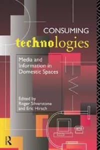 Image of Consuming technologies : media and information in domestic spaces