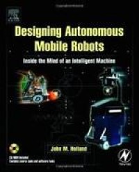 Image of Designing autonomous mobile robots : inside the mind of an intelligent machine