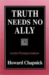Image of Truth needs no ally : inside photojournalism