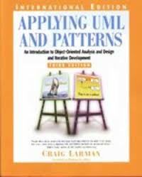 Applying UML and patterns : an introduction to object-oriented analysis and design and iterative
