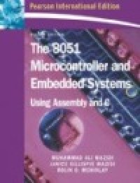 Image of The 8051 microcontroller and embedded systems using assembly and C