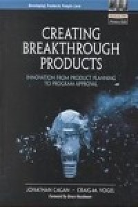 Creating breakthrough products Innovation from product planning to program approval