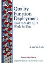 Image of Qualoty function deployment : how to make QFD work for you