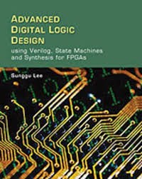 Image of Advanced digital logic design : using Verilog, state machines, and synthesis for FPGAs