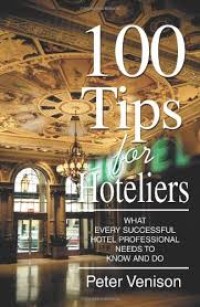 Image of 100 tips for hoteliers : what every successful hotel professional needs to know and do