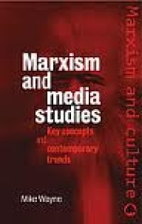 Marxism and media studies : key concepts and contemporary trends