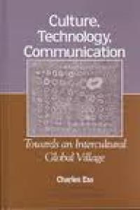 Culture, technology, communication : towards an intercultural global village