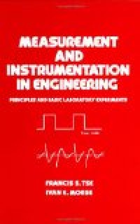 Measurement and instrumentation in engineering : principles and basic laboratory experiments