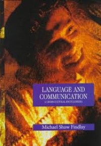 Language and communication : a cross cultural encyclopedia