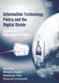 Information technology policy and the digital divide : lessons for developing countries