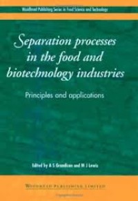 Image of Separation processes in the food and biotechnology industries : principles and applications