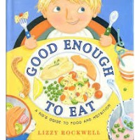 Image of Good enough to eat : a kid's guide to food and nutrition