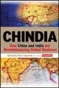 Chindia : how China and India are revolutionizing global business