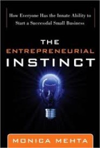 The Entrepreneurial instinct : how everyone has the innate ability to start a successful small business