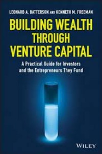 Image of Building wealth through venture capital: a practical guide for investors and the entrepreneurs they fund