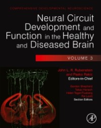 Comprehensive developmental neuroscience : Neural circuit development and function in the healthy and diseased brain