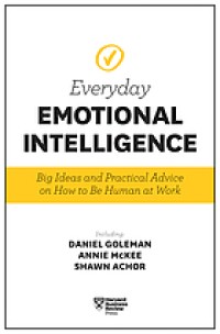 Image of Everyday emotional intelligence: big ideas and practical advice on how to be human at work