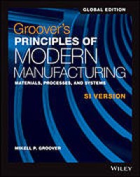 Groover's principles of modern manufacturing : materials, processes, and systems