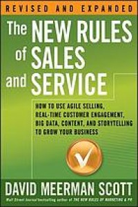 Image of The new rules of sales and service: how to use agile selling, real-time customer engagement, big data, content, and storytelling to grow your business